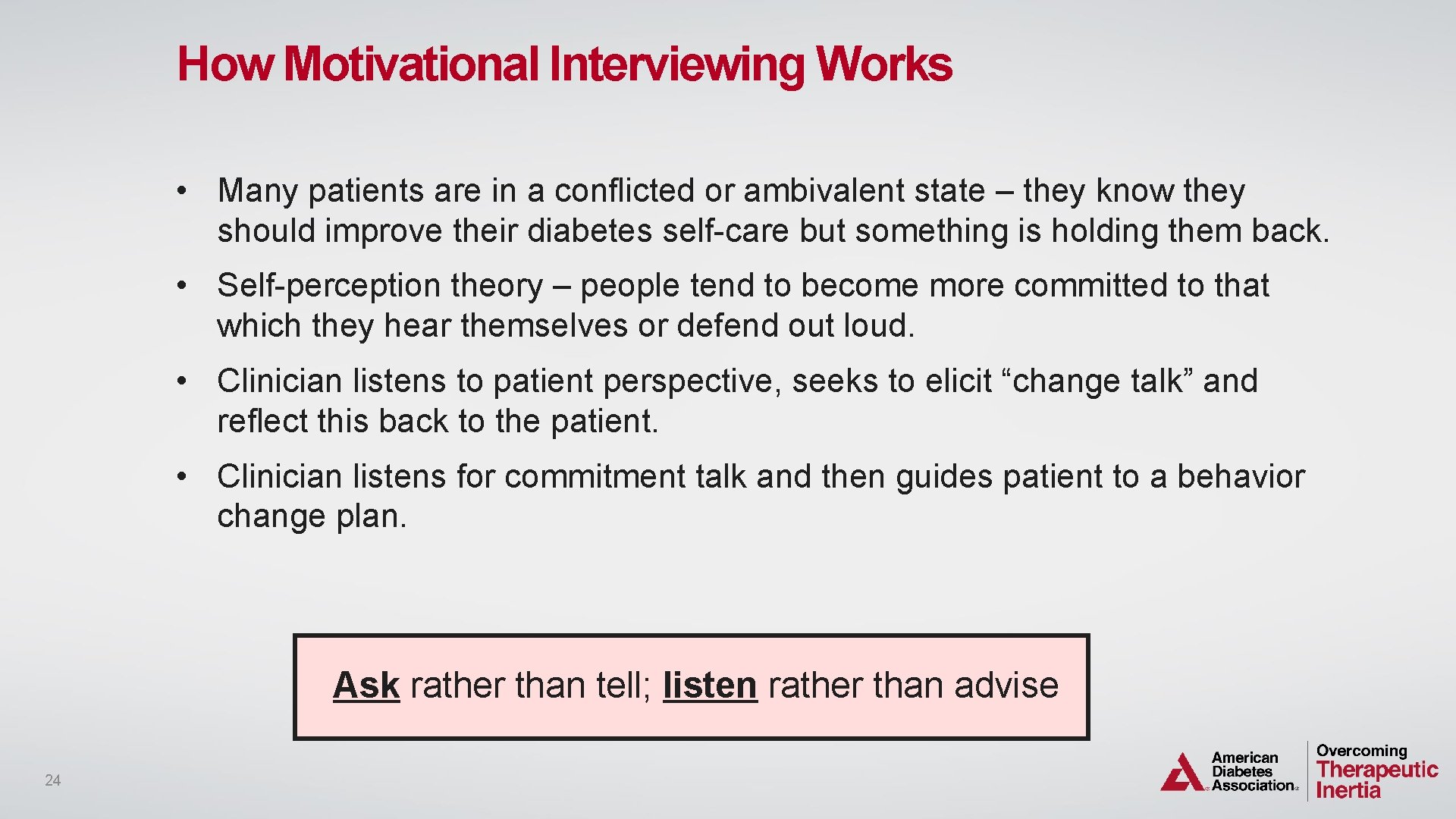 How Motivational Interviewing Works • Many patients are in a conflicted or ambivalent state