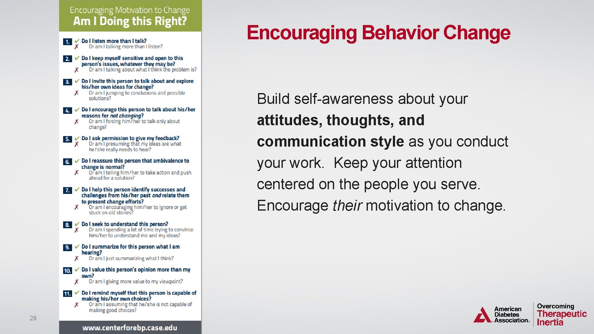 Encouraging Behavior Change Build self-awareness about your attitudes, thoughts, and communication style as you