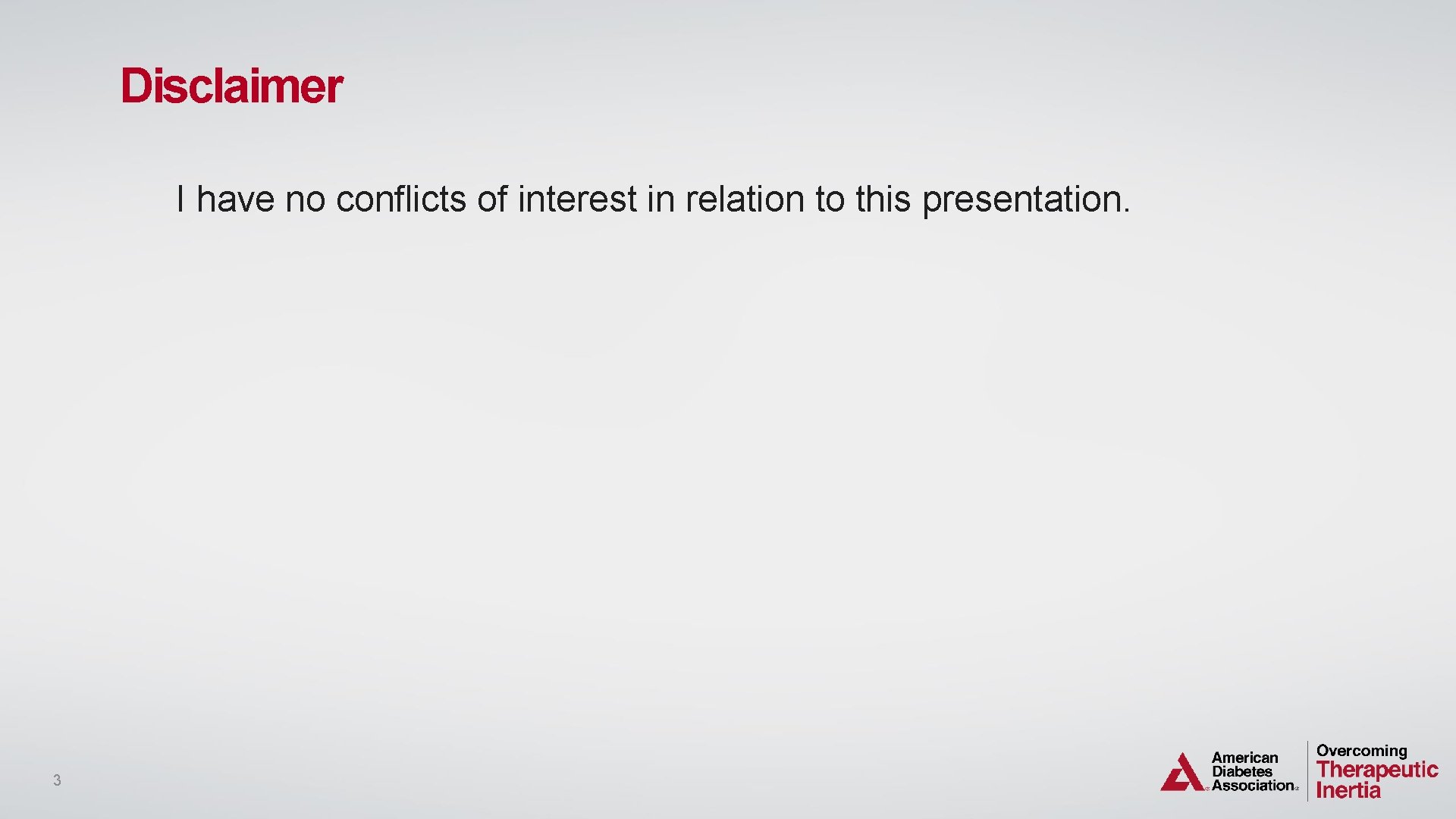 Disclaimer I have no conflicts of interest in relation to this presentation. 3 