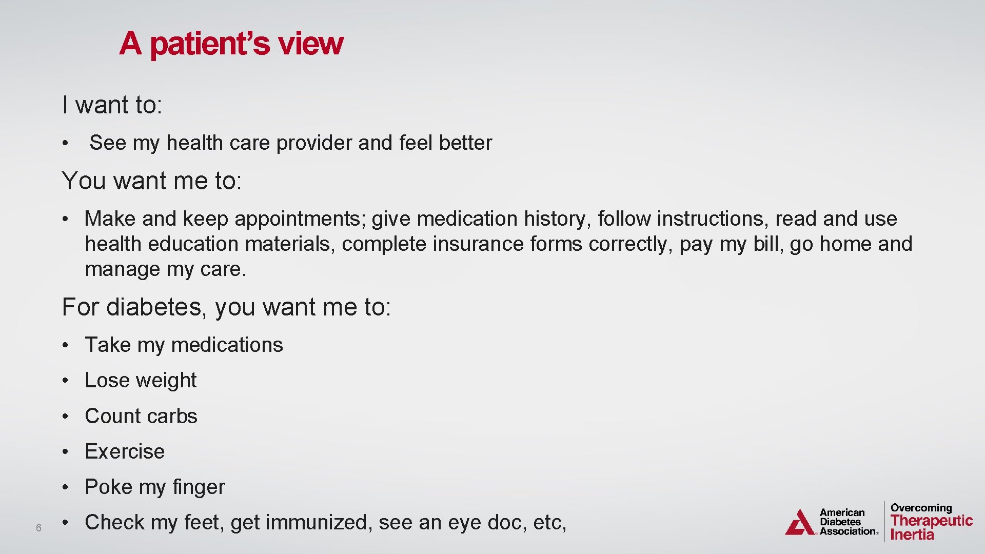 A patient’s view I want to: • See my health care provider and feel