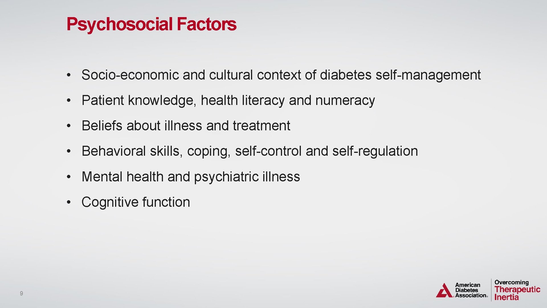 Psychosocial Factors • Socio-economic and cultural context of diabetes self-management • Patient knowledge, health