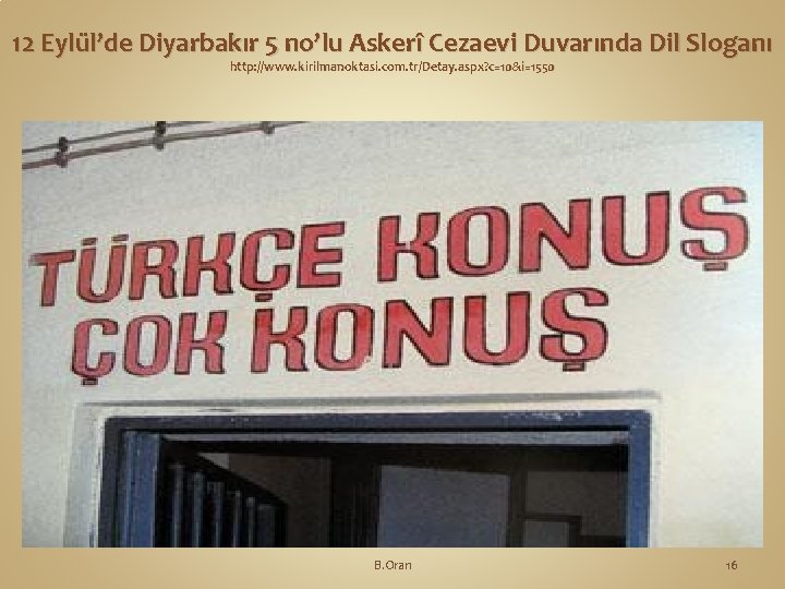 12 Eylül’de Diyarbakır 5 no’lu Askerî Cezaevi Duvarında Dil Sloganı http: //www. kirilmanoktasi. com.