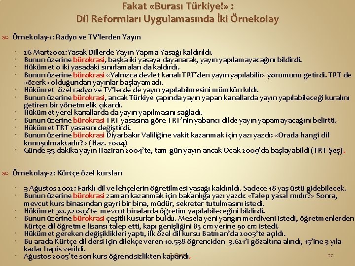 Fakat «Burası Türkiye!» : Dil Reformları Uygulamasında İki Örnekolay-1: Radyo ve TV’lerden Yayın 26