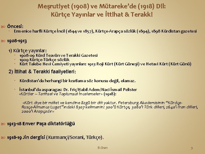 Meşrutiyet (1908) ve Mütareke’de (1918) Dil: Kürtçe Yayınlar ve İttihat & Terakki Öncesi: 1908