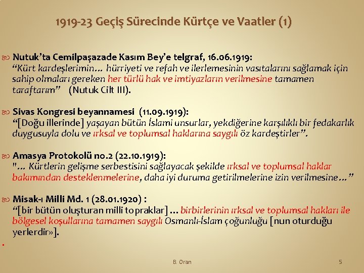 1919 -23 Geçiş Sürecinde Kürtçe ve Vaatler (1) Nutuk’ta Cemilpaşazade Kasım Bey’e telgraf, 16.
