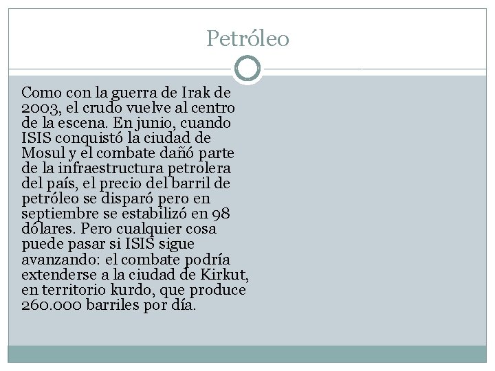 Petróleo Como con la guerra de Irak de 2003, el crudo vuelve al centro