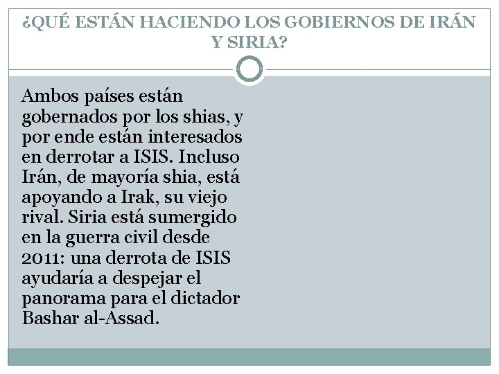 ¿QUÉ ESTÁN HACIENDO LOS GOBIERNOS DE IRÁN Y SIRIA? Ambos países están gobernados por