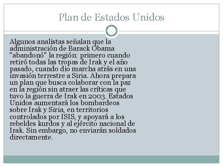 Plan de Estados Unidos Algunos analistas señalan que la administración de Barack Obama "abandonó"