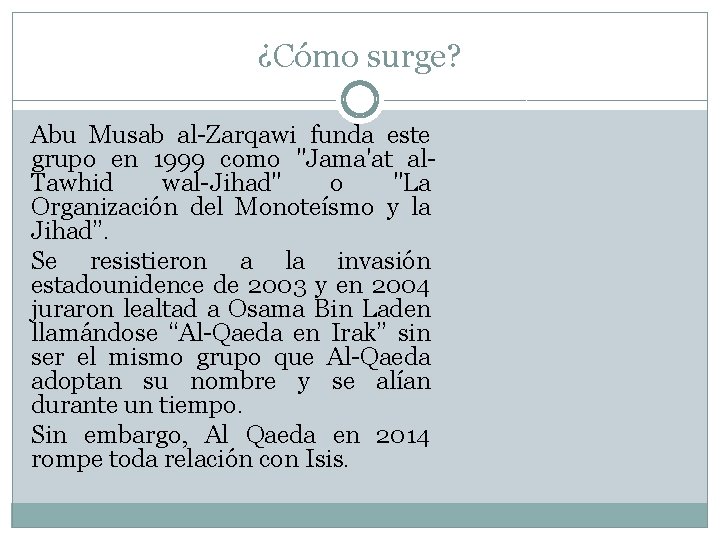 ¿Cómo surge? Abu Musab al-Zarqawi funda este grupo en 1999 como "Jama'at al. Tawhid