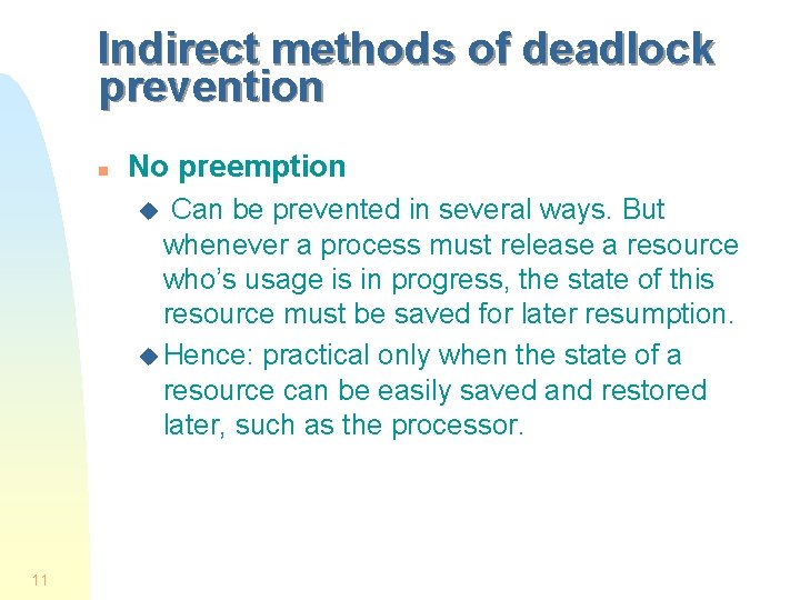 Indirect methods of deadlock prevention n No preemption Can be prevented in several ways.