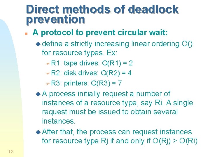 Direct methods of deadlock prevention n A protocol to prevent circular wait: u define