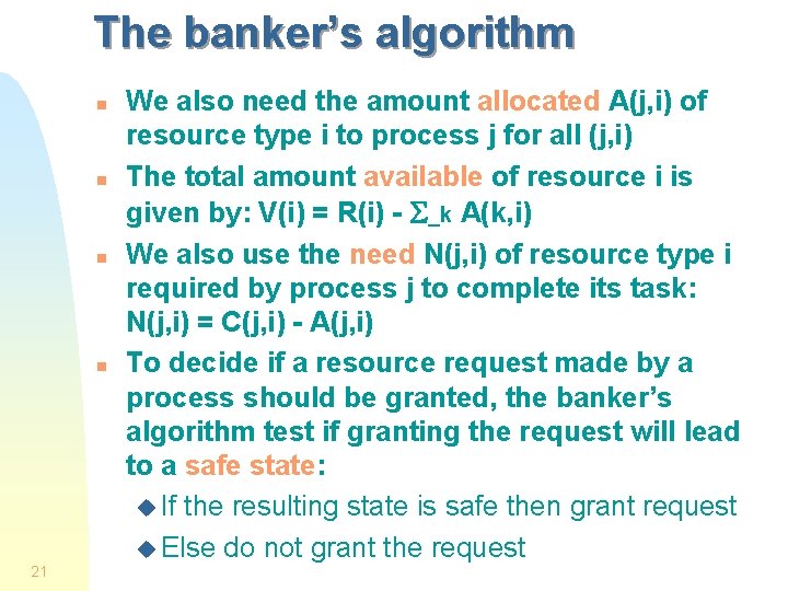 The banker’s algorithm n n 21 We also need the amount allocated A(j, i)
