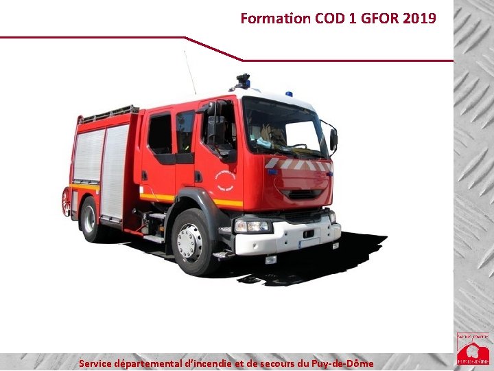 Formation COD 1 GFOR 2019 Service départemental d’incendie et de secours du Puy-de-Dôme 