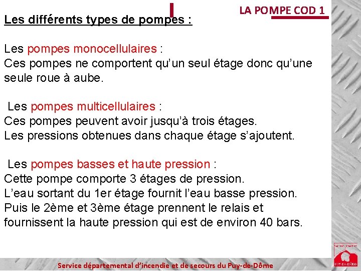 Les différents types de pompes : LA POMPE COD 1 Les pompes monocellulaires :