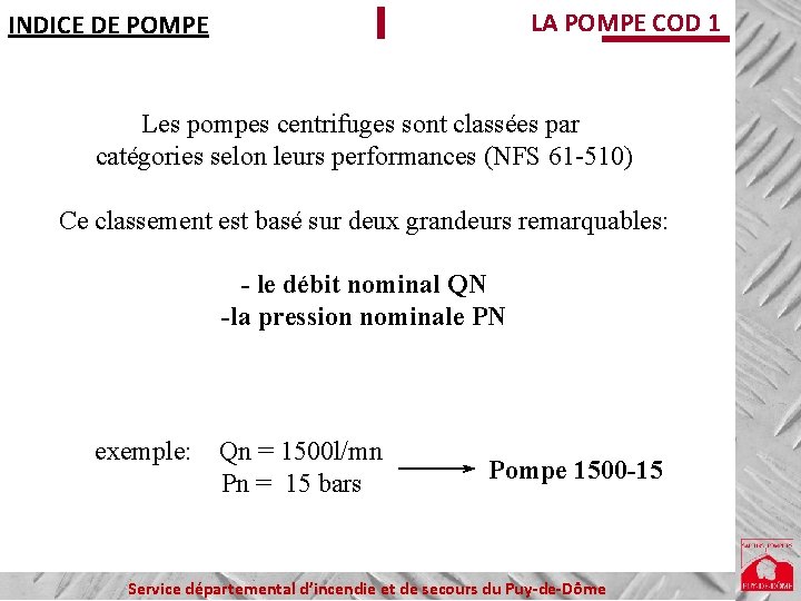 LA POMPE COD 1 INDICE DE POMPE Les pompes centrifuges sont classées par catégories