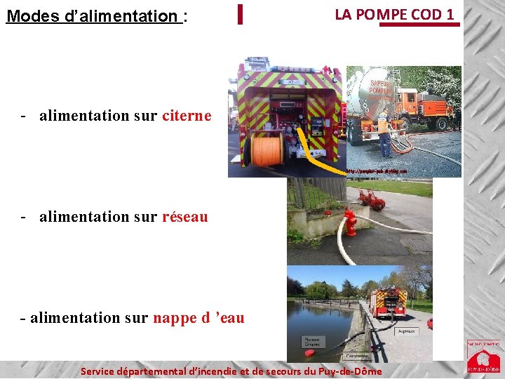 Modes d’alimentation : LA POMPE COD 1 - alimentation sur citerne - alimentation sur