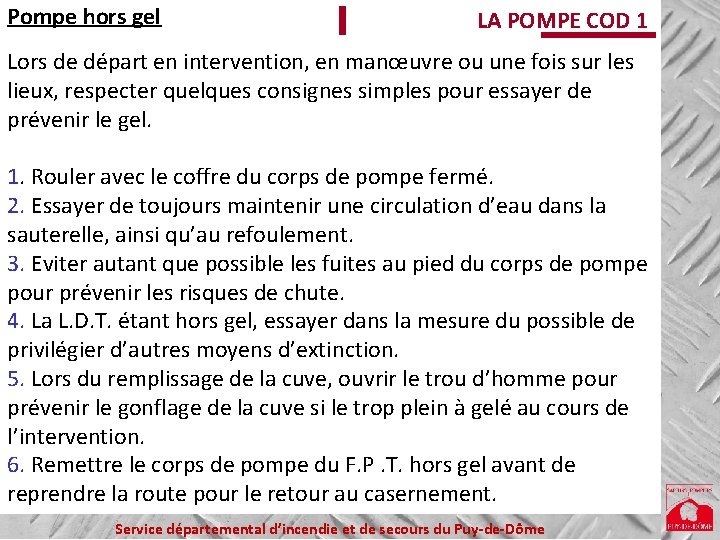 Pompe hors gel LA POMPE COD 1 Lors de départ en intervention, en manœuvre