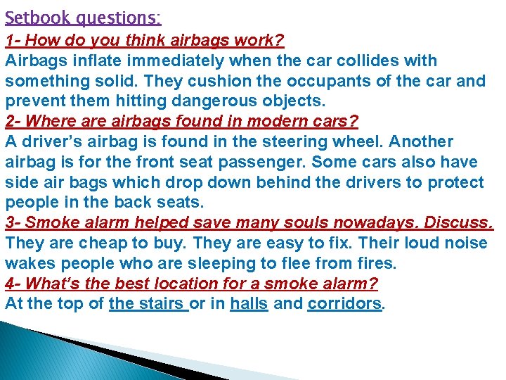 Setbook questions: 1 - How do you think airbags work? Airbags inflate immediately when Setbook questions: 1 - How do you think airbags work? Airbags inflate immediately when