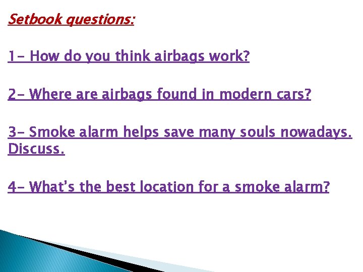 Setbook questions: 1 - How do you think airbags work? 2 - Where airbags Setbook questions: 1 - How do you think airbags work? 2 - Where airbags