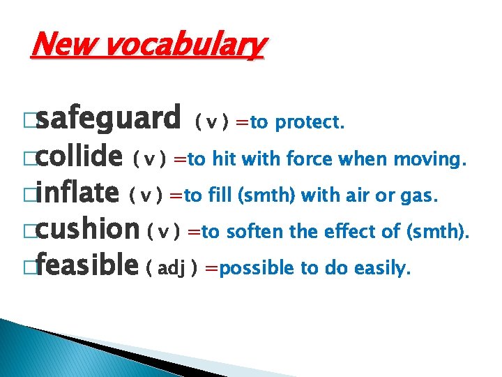 New vocabulary �safeguard ( v ) =to protect. �collide ( v ) =to hit New vocabulary �safeguard ( v ) =to protect. �collide ( v ) =to hit