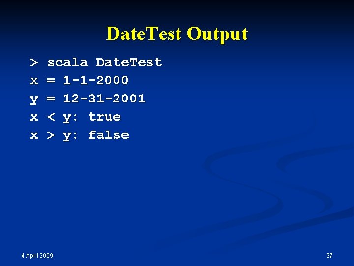 Date. Test Output > x y x x scala Date. Test = 1 -1