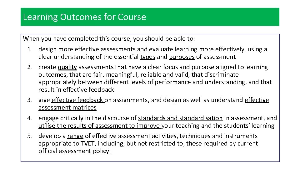 Learning Outcomes for Course When you have completed this course, you should be able