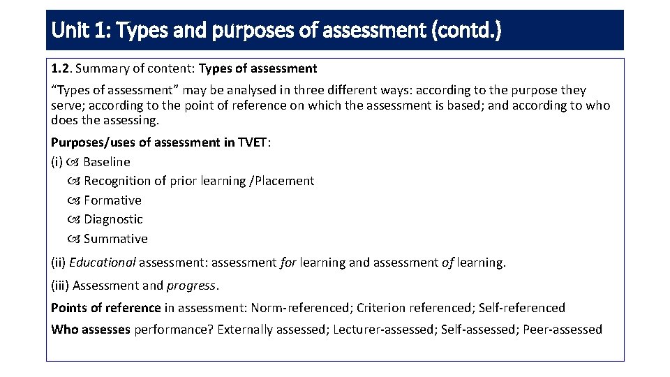 Unit 1: Types and purposes of assessment (contd. ) 1. 2. Summary of content: