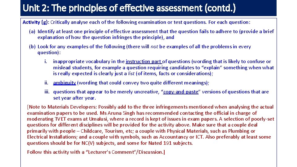 Unit 2: The principles of effective assessment (contd. ) Activity (g): Critically analyse each