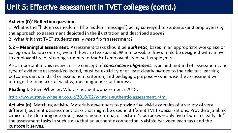 Unit 5: Effective assessment in TVET colleges (contd. ) Activity (n): Reflection questions: 1.