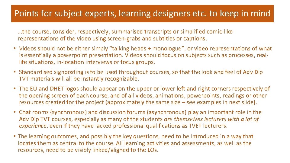 Points for subject experts, learning designers etc. to keep in mind …the course, consider,