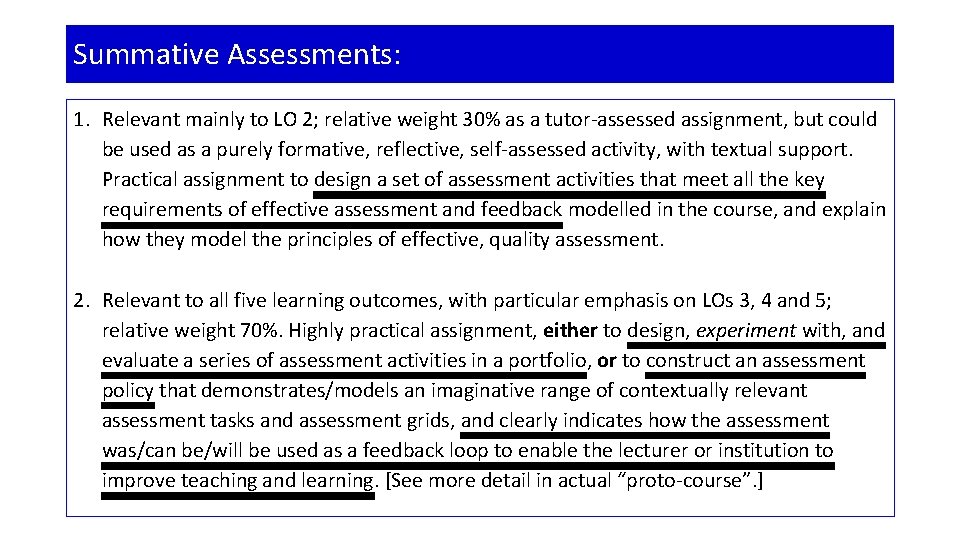 Summative Assessments: 1. Relevant mainly to LO 2; relative weight 30% as a tutor-assessed