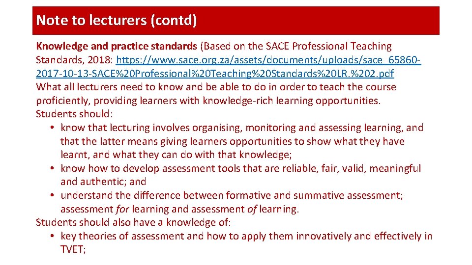 Note to lecturers (contd) Knowledge and practice standards (Based on the SACE Professional Teaching