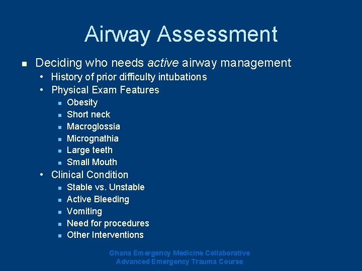 Airway Assessment n Deciding who needs active airway management • History of prior difficulty Airway Assessment n Deciding who needs active airway management • History of prior difficulty