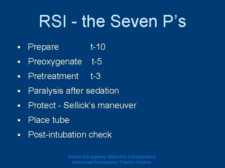 RSI - the Seven P’s § Prepare t-10 § Preoxygenate t-5 § Pretreatment t-3 RSI - the Seven P’s § Prepare t-10 § Preoxygenate t-5 § Pretreatment t-3