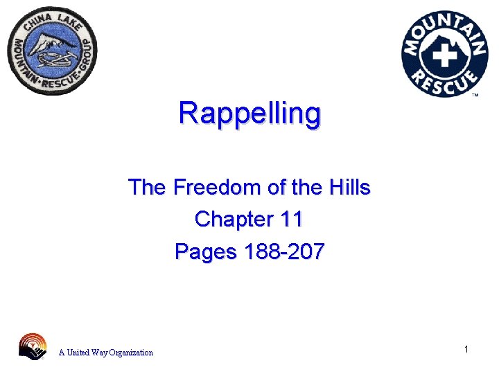 Rappelling The Freedom of the Hills Chapter 11 Pages 188 -207 A United Way