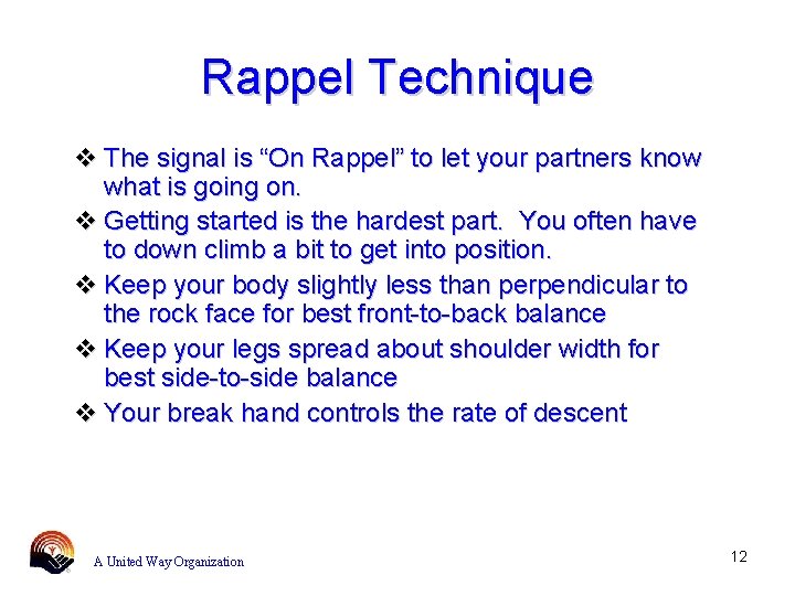 Rappel Technique The signal is “On Rappel” to let your partners know what is
