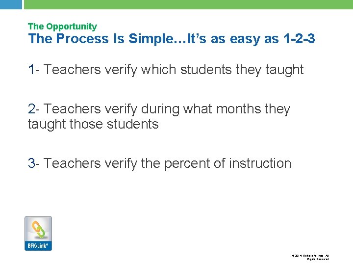 The Opportunity The Process Is Simple…It’s as easy as 1 -2 -3 1 -