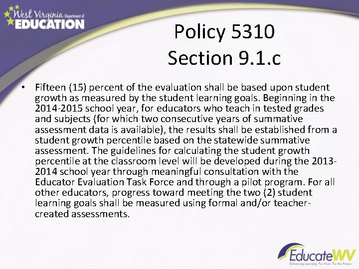 Policy 5310 Section 9. 1. c • Fifteen (15) percent of the evaluation shall
