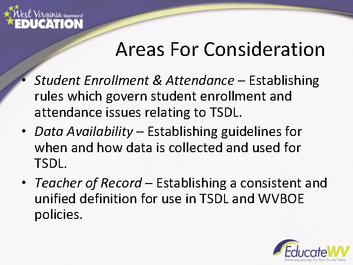 Areas For Consideration • Student Enrollment & Attendance – Establishing rules which govern student