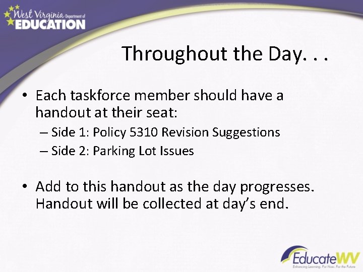Throughout the Day. . . • Each taskforce member should have a handout at