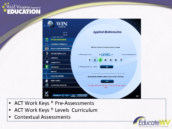  • ACT Work Keys ® Pre-Assessments • ACT Work Keys ® Levels Curriculum