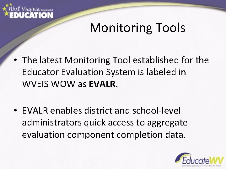 Monitoring Tools • The latest Monitoring Tool established for the Educator Evaluation System is