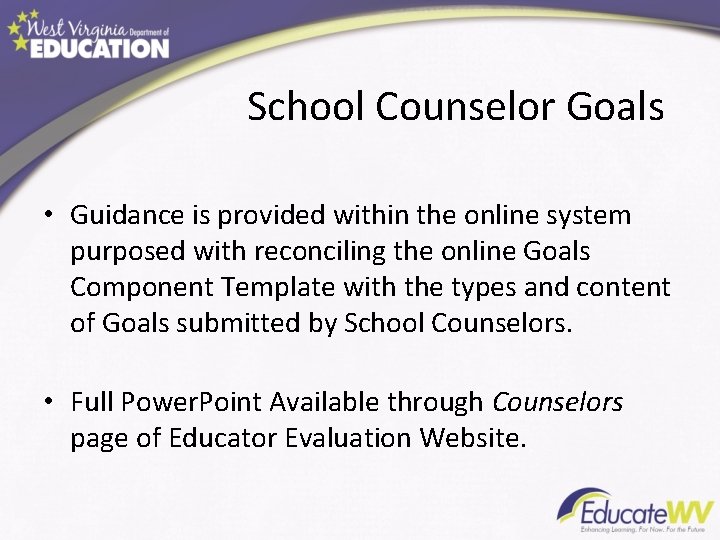 School Counselor Goals • Guidance is provided within the online system purposed with reconciling
