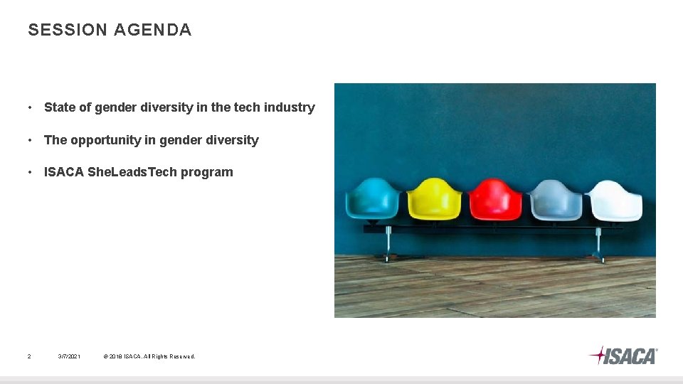 SESSION AGENDA • State of gender diversity in the tech industry • The opportunity SESSION AGENDA • State of gender diversity in the tech industry • The opportunity