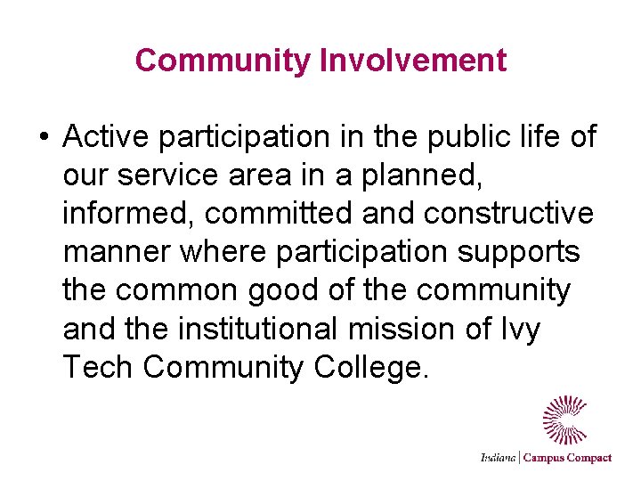 Community Involvement • Active participation in the public life of our service area in