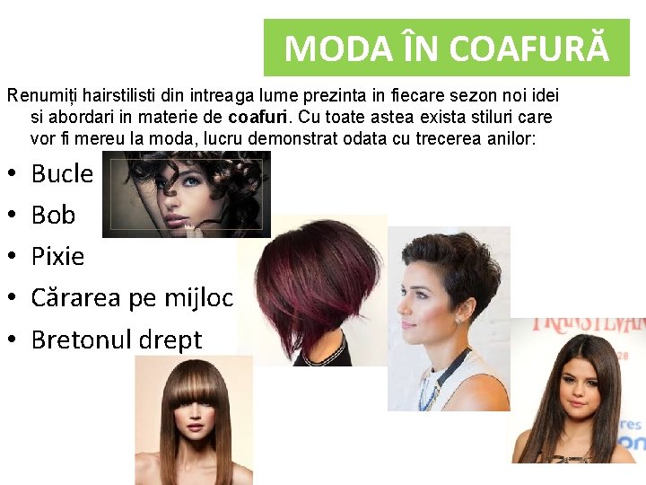MODA ÎN COAFURĂ Renumiți hairstilisti din intreaga lume prezinta in fiecare sezon noi idei