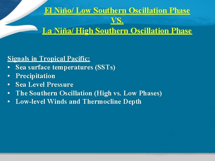 El Niño/ Low Southern Oscillation Phase VS. La Niña/ High Southern Oscillation Phase Signals
