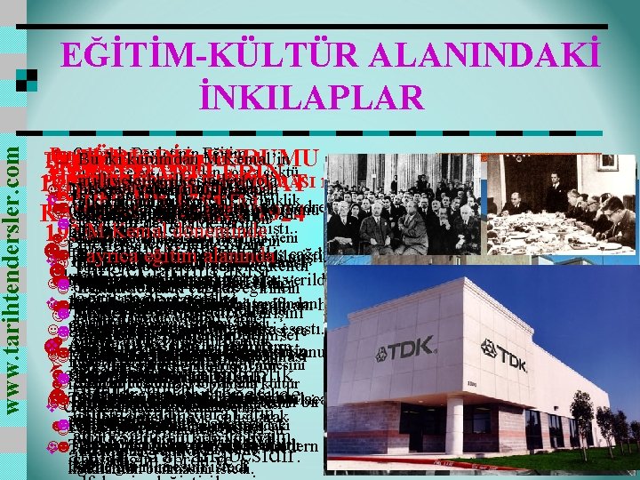 www. tarihtendersler. com EĞİTİM-KÜLTÜR ALANINDAKİ İNKILAPLAR ☻ Osmanlı Devletinin Eğitim Bu alfabe Türk Tarih