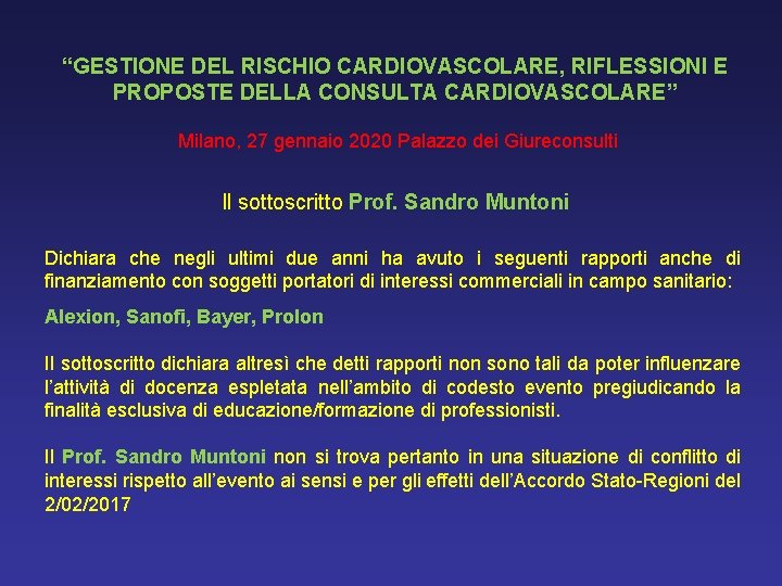 “GESTIONE DEL RISCHIO CARDIOVASCOLARE, RIFLESSIONI E PROPOSTE DELLA CONSULTA CARDIOVASCOLARE” Milano, 27 gennaio 2020