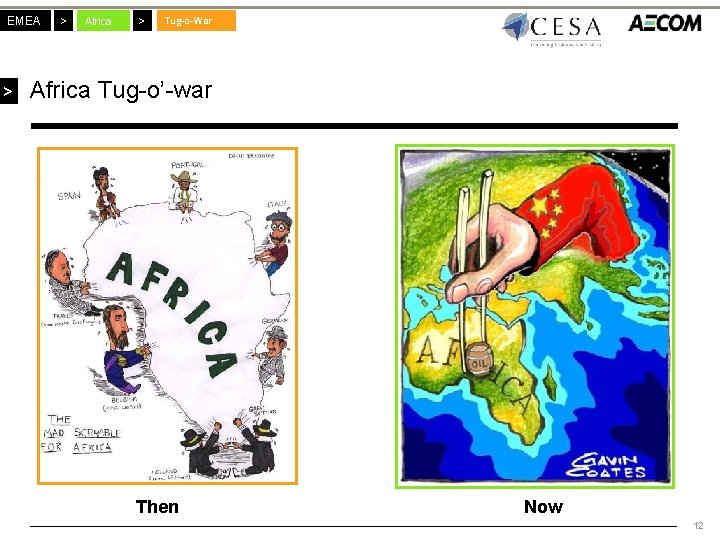 EMEA > > Africa > Tug-o-War Africa Tug-o’-war Then Now 12 EMEA > > Africa > Tug-o-War Africa Tug-o’-war Then Now 12